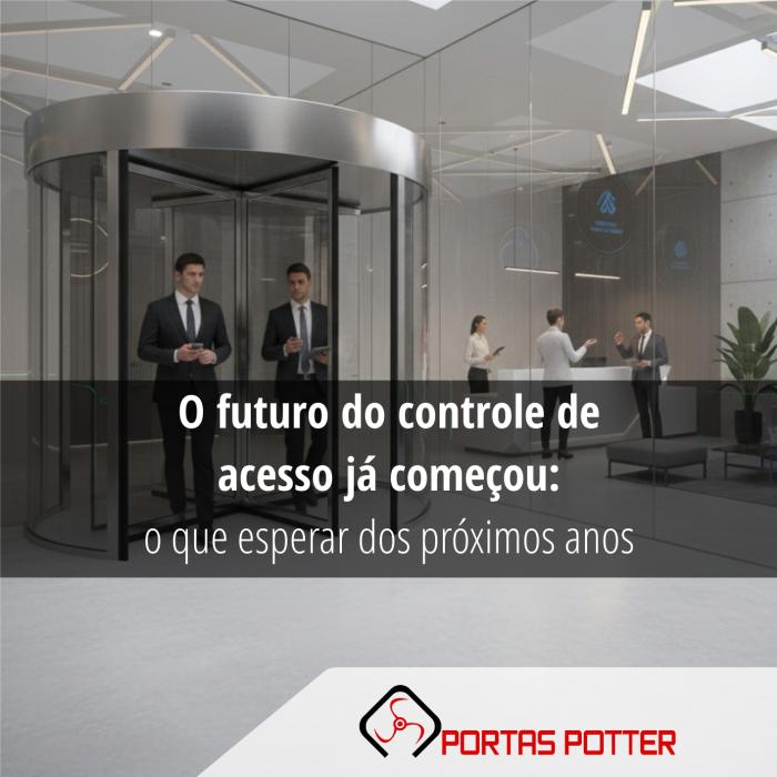O futuro do controle de acesso já começou: o que esperar dos próximos anos