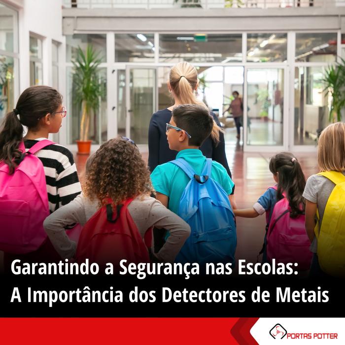 Garantindo a Segurança nas Escolas: A Importância dos Detectores de Metais