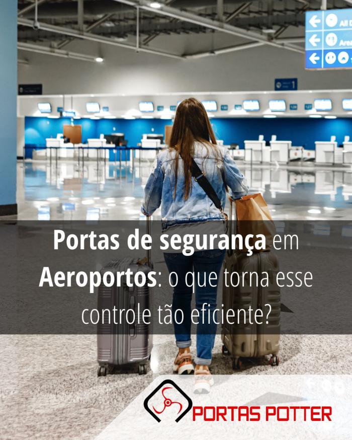 Portas de segurança em aeroportos: o que torna esse controle tão eficiente?