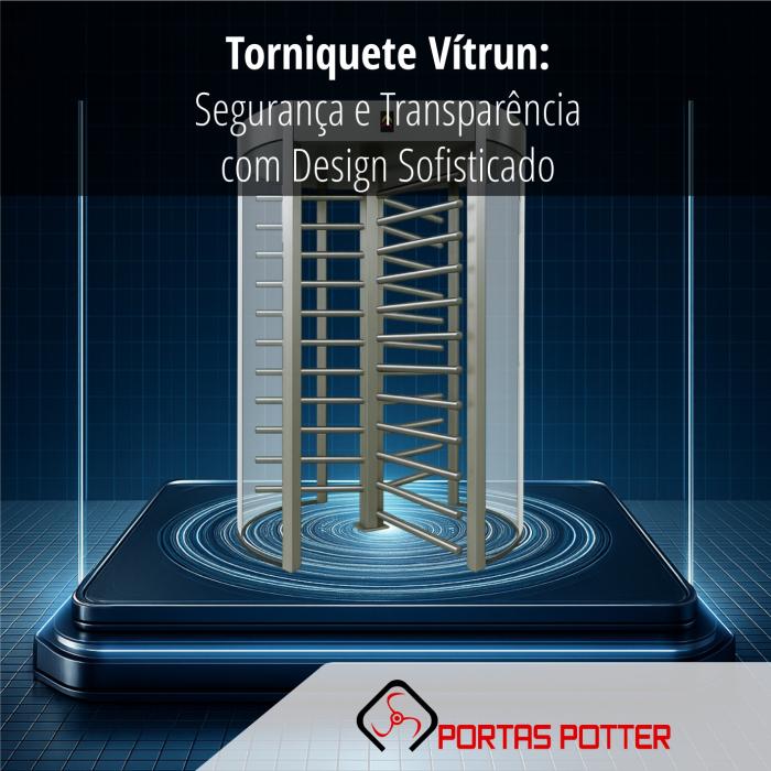 Torniquete Vítrun: Segurança e Transparência com Design Sofisticado